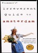 Image for Frommer&#39;s irreverent guide to Amsterdam