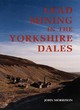 Image for LEAD MINING IN THE YORKSHIRE DALES