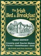 Image for The Irish bed &amp; breakfast book  : country and tourist homes, farms, guesthouses, inns