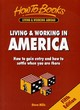 Image for Living &amp; working in America  : how to gain entry and how to settle when you are there