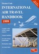 Image for International air travel handbook 1999  : a guide to the world&#39;s major airports, their facilities and transport connections