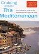Image for Cruising around the Mediterranean  : the definitive guide to the Mediterranean by cruise ship