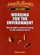 Image for Working for the environment  : how to make a career of caring for the world we live in