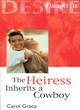 Image for The Heiress Inherits A Cowboy