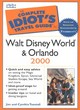 Image for The complete idiot&#39;s travel guide to Walt Disney World &amp; Orlando