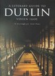 Image for A literary guide to Dublin  : writers in Dublin