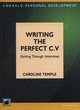 Image for Writing the perfect C.V  : getting through interviews