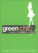 Image for Green chic  : saving the Earth in style