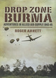 Image for Drop Zone Burma: Adventures in Allied Air-supply 1943-45