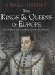 Image for The kings &amp; queens of Europe  : from medieval tyrants to mad monarchs