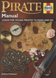 Image for Pirate manual  : loads for young pirates to make and do