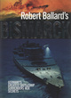 Image for Robert Ballard&#39;s Bismarck