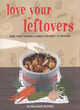 Image for Love your leftovers  : feed your friends &amp; family for next to nothing