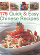 Image for 175 quick &amp; easy Chinese recipes  : simple, spicy and aromatic dishes made in minutes, shown in more than 170 photographs