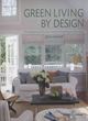 Image for Green living by design  : the practical guide for eco-friendly remodeling and decorating