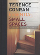 Image for Essential small spaces  : the back to basics guide to home design, decoration &amp; furnishing