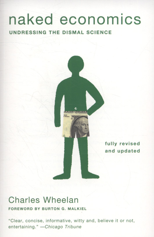 Naked Economics By Wheelan Charles Dartmouth College