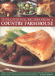 Image for 70 traditional recipes from a country farmhouse  : home cooking at its best, with classic recipes shown in more than 250 step-by-step photographs