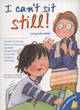 Image for I can&#39;t sit still!  : living with ADHD