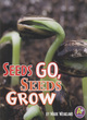 Image for Seeds go, seeds grow