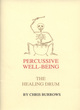 Image for Percussive well-being  : the healing drum