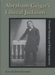 Image for Abraham Geiger&#39;s liberal Judaism  : personal meaning and religious authority