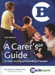 Image for A carer&#39;s guide  : to safer moving and handling of people