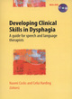 Image for Developing clinical skills in dysphagia  : a guide for speech and language therapists