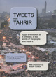 Image for Tweets from Tahrir  : Egypt&#39;s revolution as it unfolded, in the words of the people who made it