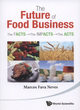 Image for Future Of Food Business, The: The Facts, The Impacts And The Acts
