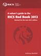 Image for A valuer&#39;s guide to the RICS red book 2012  : revised for the new edition of RICS valuation - professional standards