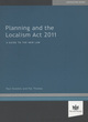 Image for Planning and the Localism Act 2011  : a guide to the new law