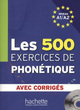 Image for Les 500 exercices de phonâetique: Niveau A1/A2