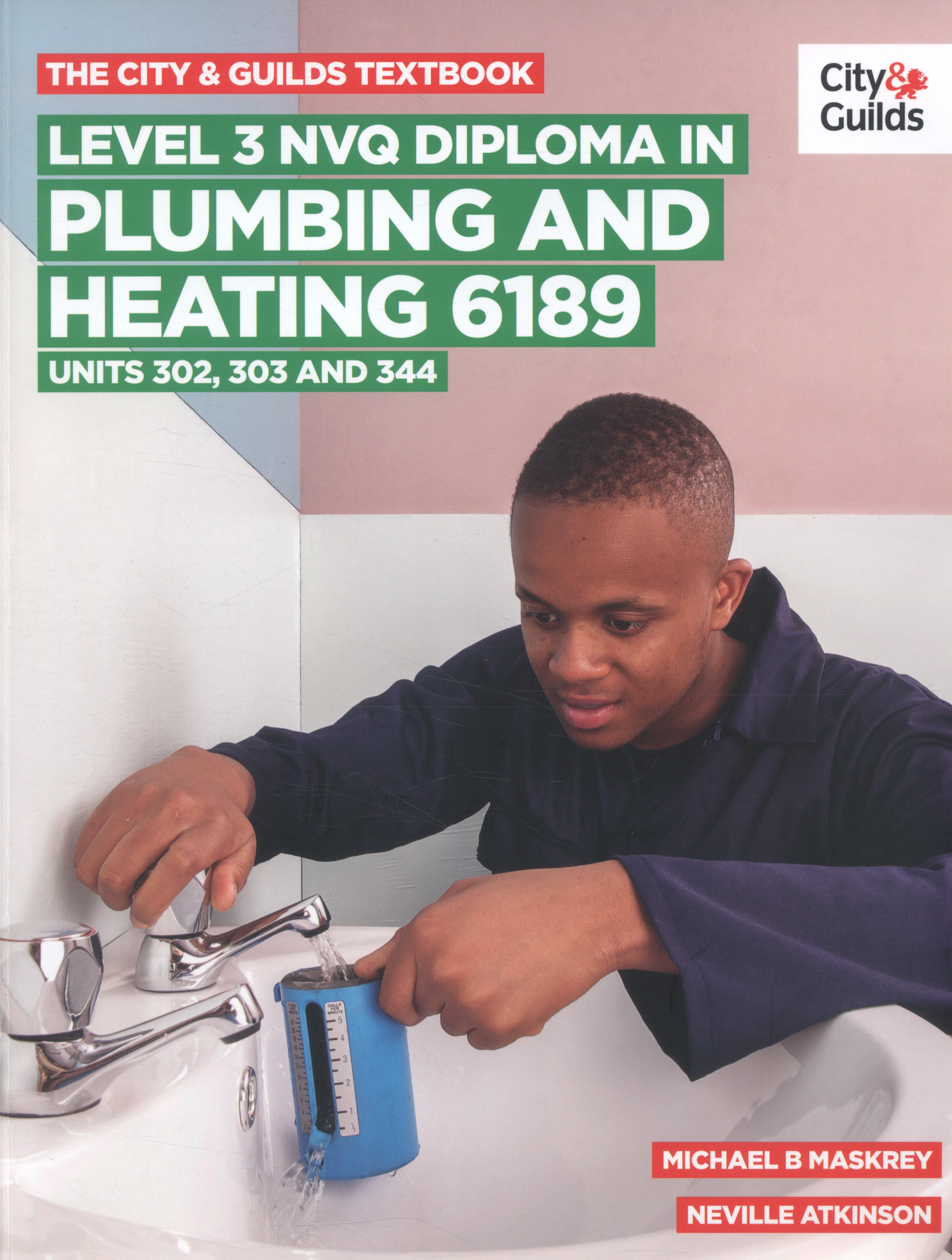 Level 3 NVQ Diploma in Plumbing and Heating 6189 Uni The City & Guilds Textbook 