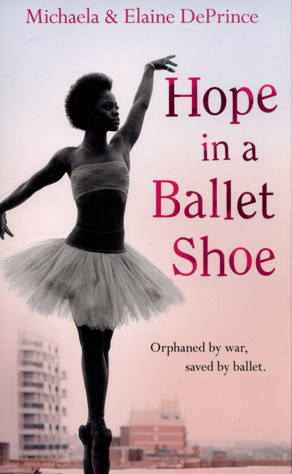 Hope in a ballet shoe a true story by DePrince, Elaine (9780571314461