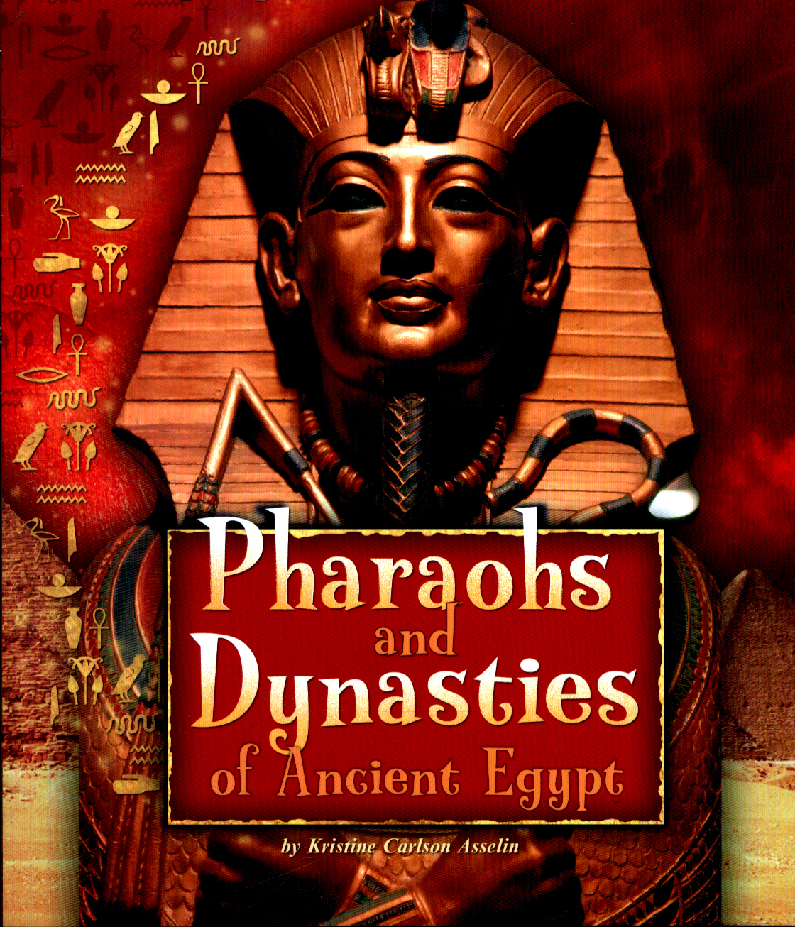 Pharaohs and Dynasties of Ancient Egypt by Asselin, Kristine Carlson ...