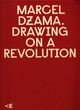 Image for Marcel Dzama - Drawing On A Revolution