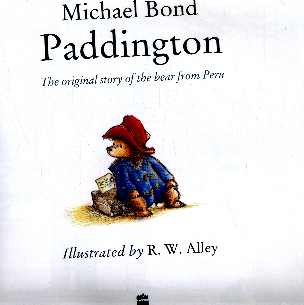 Paddington : The Original Story of the Bear from Darkest Peru used book by  Michael Bond: 9780007236336