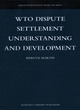 Image for WTO Dispute Settlement Understanding and Development