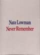Image for Nate Lowman - Never Remember