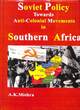 Image for Soviet policy towards anti-colonial movements in Southern Africa
