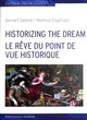 Image for Historizing the dream  : le rãeve du point de vue historique