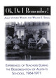 Image for Oh, do I remember!  : experiences of teachers during the desegregation of Austin&#39;s schools, 1964-1971