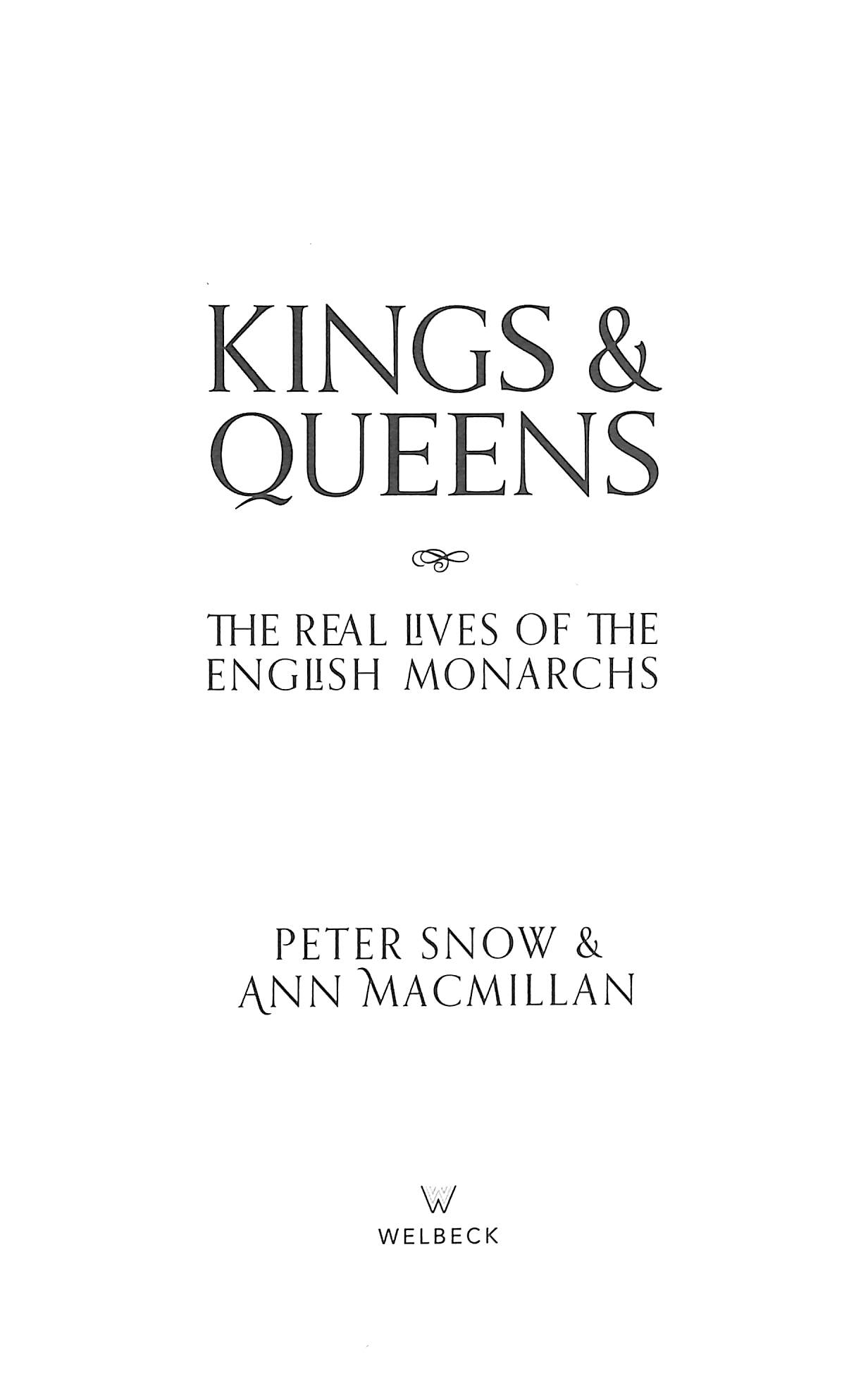 Kings & Queens: The Real Lives of the English Monarchs by Ann