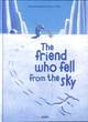 Image for The Friend Who Fell From the Sky (Auzou Stories)