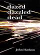 Image for Dazed Dazzled Dead