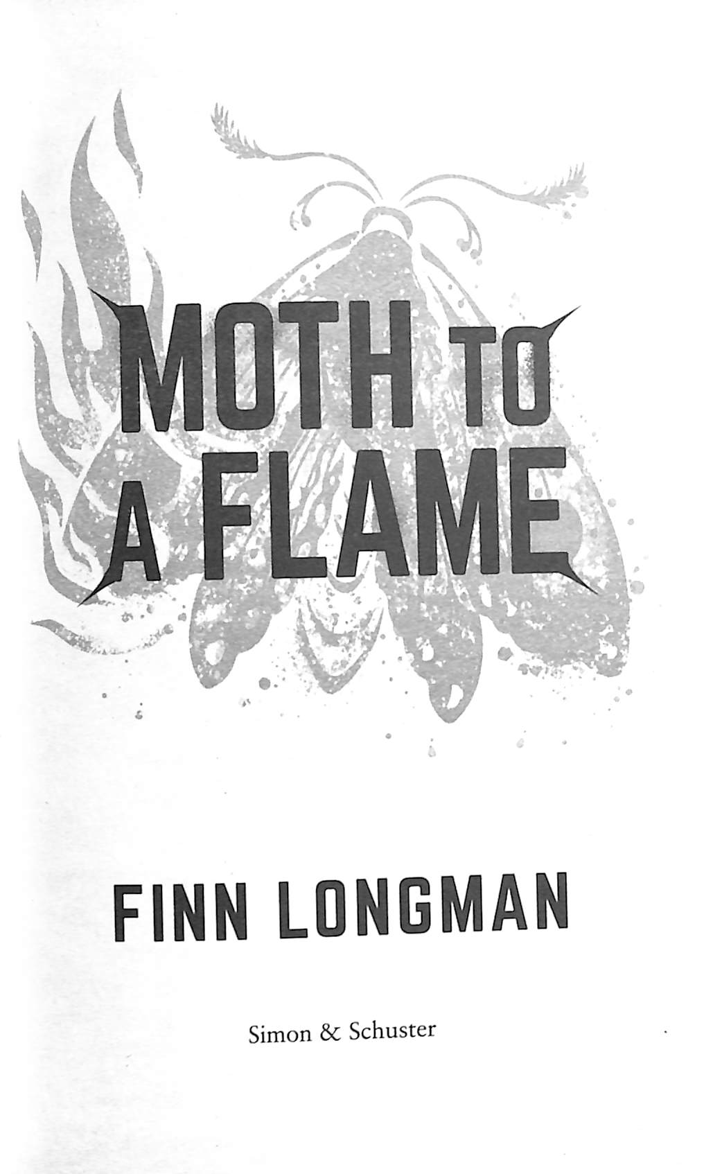 Moth to a Flame by Longman, Finn (9781398523425) Browns Books