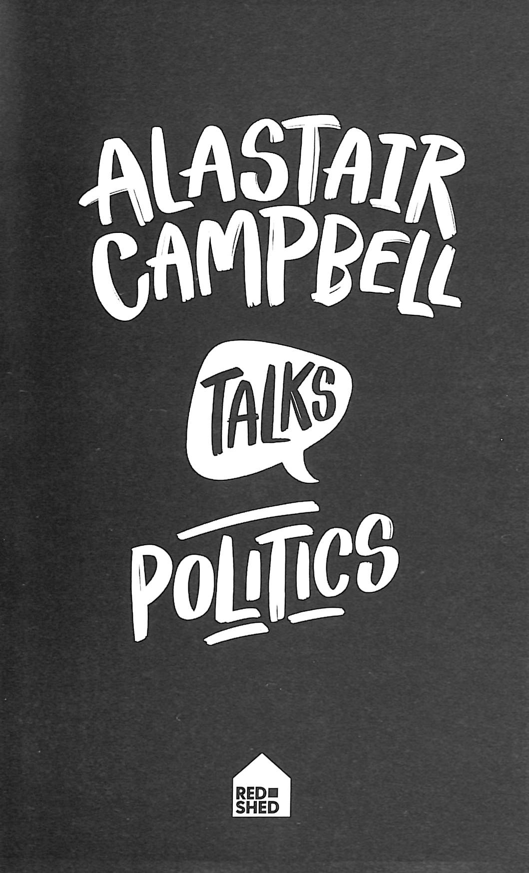 Alastair Campbell Talks Politics