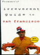 Image for Frommer&#39;s irreverent guide to San Francisco