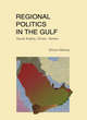 Image for Regional Politics in the Gulf